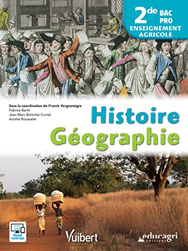 Histoire-géographie 2de Bac professionnel agricole Histoire-géographie 2de Bac professionnel agricole