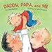 Daddy, Papa, and Me by