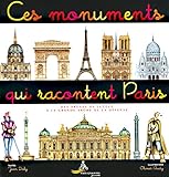 Ces monuments qui racontent Paris