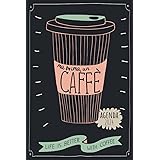 Ma Prima, Un Caffè: Agenda 2024: Life is Better with Coffee