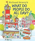 Richard Scarry's What Do People Do All Day? (Richard Scarry's Busy World) by 