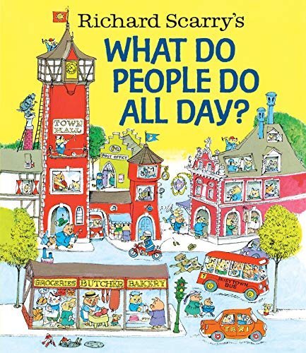 Richard Scarry's What Do People Do All Day? (Richard Scarry's Busy World)