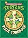 Produktbild Teenage Mutant Ninja Turtles: The Official Pizza Cookbook
