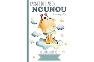 Carnet de liaison Nounou à remplir: carnet de transmission parents-nounou pour faciliter le suivi de bébé en crèche, nounou, assistante maternelle, baby-sitter…｜Couverture Girafe