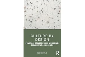 Culture by Design: Practical Strategies for Wellbeing, Engagement and Growth