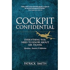 Cockpit Confidential: Everything You Need to Know About Air Travel: Questions, Answer