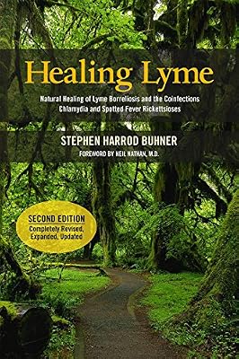 Healing Lyme: Natural Healing of Lyme Borreliosis and the Coinfections Chlamydia and Spotted Fever Rickettsiosis