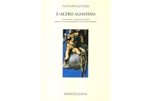 L'altro Agostino. Ermeneutica e retorica della grazia dalla crisi alla metamorfosi del De doctrina christiana