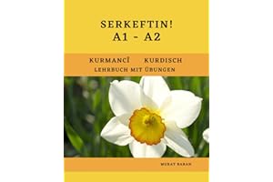 SERKEFTIN! A1-A2: KURDISCH Lehrbuch mit Übungen *Schwarz-Weiß (kurmanci kurdisch, Band 7)