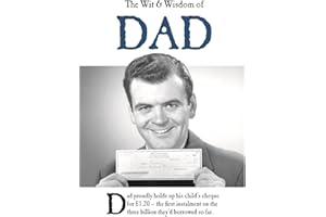 The Wit & Wisdom of Dad: from the BESTSELLING Greetings Cards Emotional Rescue. (The Wit and Wisdom of...)