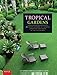 Tropical Gardens: 42 Dream Gardens by Leading Landscape Designers in the Philippines by Lily Gamboa O'Boyle