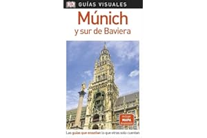 Guía Visual Múnich y sur de Baviera: Las guías que enseñan lo que otras solo cuentan (Guías de viaje)