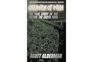 Caravan of Pain: The True Story of the Tattoo the Earth Tour