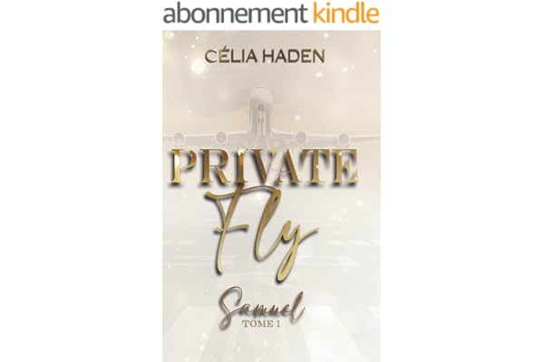 PRIVATE FLY: Samuel ( Une romance ennemies to lovers dans une compagnie de jets privés)