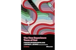 The User Experience Team of One: A Research and Design Survival Guide