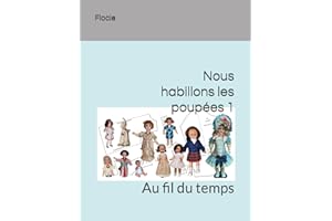 Nous habillons les poupées 1: Au fil du temps