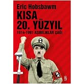 Kısa 20. Y&uuml;zyıl: 1914 - 1991 Aşırılıklar &Ccedil;ağı