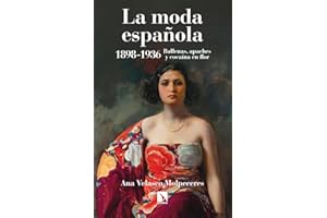 La moda española 1898-1936: Ballenas, apaches y cocaína en flor: 1041 (Mayor)