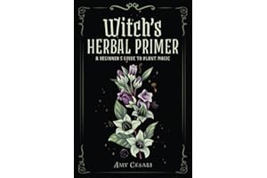 Witch's Herbal Primer: A Beginner's Guide to Plant Magic (Beginner's Guide to Witchcraft in Full-Color)