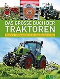 Image de Das große Buch der Traktoren: Illustrierte Technikgeschichte mit den besten Modellen der Welt