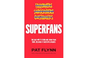 Superfans: The Easy Way to Stand Out, Grow Your Tribe, and Build a Successful Business