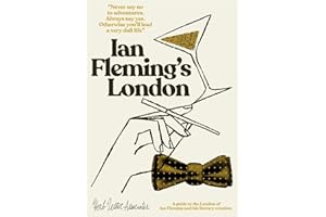 Ian Fleming's London: A Guide to the London of Ian Fleming and His Literary Creation (Herb Lester Associates Guides to the Unexpected)
