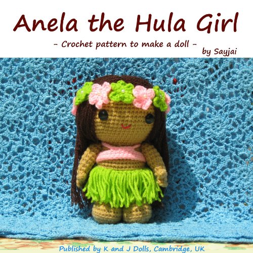 Anela the Hula Girl - Crochet pattern to make a doll (English Edition) livre