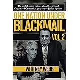 One Nation Under Blackmail - Vol. 2: The Sordid Union Between Intelligence and Organized Crime that Gave Rise to Jeffrey Epst