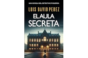 El aula secreta (Detective privado Unai Figueroa, Band 1)
