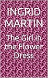 Image de The Girl in the Flower Dress (English Edition)