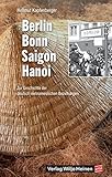 Image de Berlin – Bonn – Saigon – Hanoi: Zur Geschichte der deutsch-vietnamesischen Beziehungen