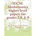 IGCSE Mathematics higher level papers for grades 7, 8, & 9: for grade 9 to 1 syllabus by Edexcel
