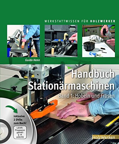 Download Handbuch Stationärmaschinen: Band 1: Hobeln und Fräsen (HolzWerken) Download Handbuch Stationärmaschinen: Band 1: Hobeln und Fräsen (HolzWerken)