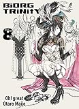 Biorg Trinity, Band 8 by Otaro Maijo, Oh! great