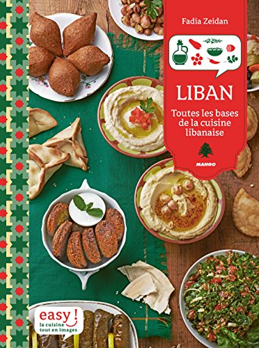 Télécharger Liban : Toutes les bases de la cuisine libanaise Francais PDF
