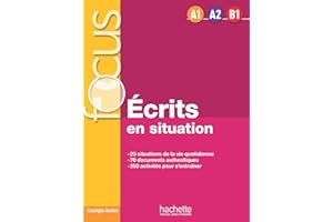 HACHETTE FLE Focus - Écrits en situation (A1-A2-B1)
