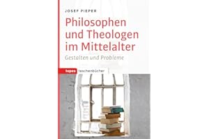 Philosophen und Theologen im Mittelalter: Gestalten und Probleme. [Lizenzausgabe von Scholastik. Gestalten und Probleme der mittelalterlichen Philosophie"] (Topos Taschenbücher)