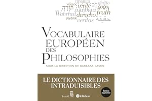 Vocabulaire européen des philosophies: Le dictionnaire des intraduisibles