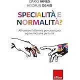 Specialità e normalità? Affrontare il dilemma per una scuola equa e inclusiva per tuttə