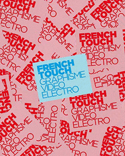 Télécharger French Touch: Graphisme, vidéo, électro PDF
