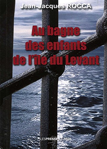 Au bagne des enfants de l'île du Levant