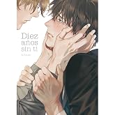 Diez a&ntilde;os sin ti (BL)