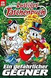 Lustiges Taschenbuch Nr. 525: Ein gefährlicher Gegner by Walt Disney