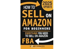 How to Sell on Amazon for Beginners: Everything You Need to Sell on Amazon FBA (How to Sell Online for Profit)