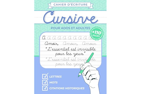 Cahier d’écriture CURSIVE pour ados et adultes: Améliore ta calligraphie en écriture cursive avec des lettres, des mots et des phrases | Cahier d’écriture manuscrite pour adultes