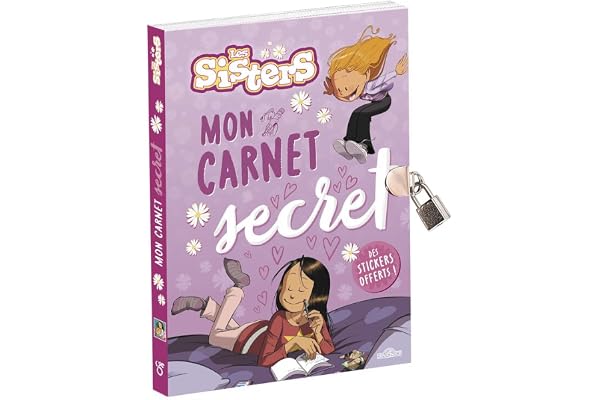 Les Sisters Mon carnet secret Journal intime à compléter avec un cadenas Dès 7 ans