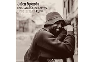 COME AROUND AND LOVE ME