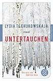 Bücher Neuerscheinungen 2022 - Untertauchen: Roman von Lydia Tschukowskaja