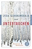 Buchinformationen und Rezensionen zu Untertauchen: Roman von Lydia Tschukowskaja