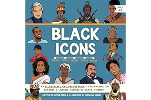 Black Icons - An Illustrated Children's Book: Celebrating 20 Leaders & Unsung Heroes of Black History (Black History Month Books For 4-8 Year Old Kids)